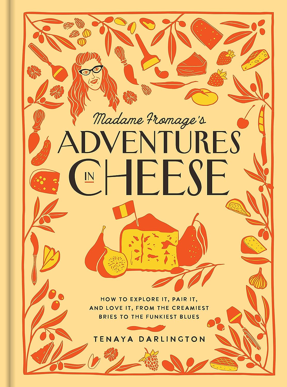 Madame Fromage&#39;s Adventures in Cheese