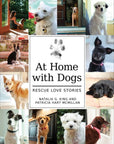 At Home with Dogs: Rescue Love Stories