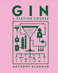 Gin: A Tasting Course