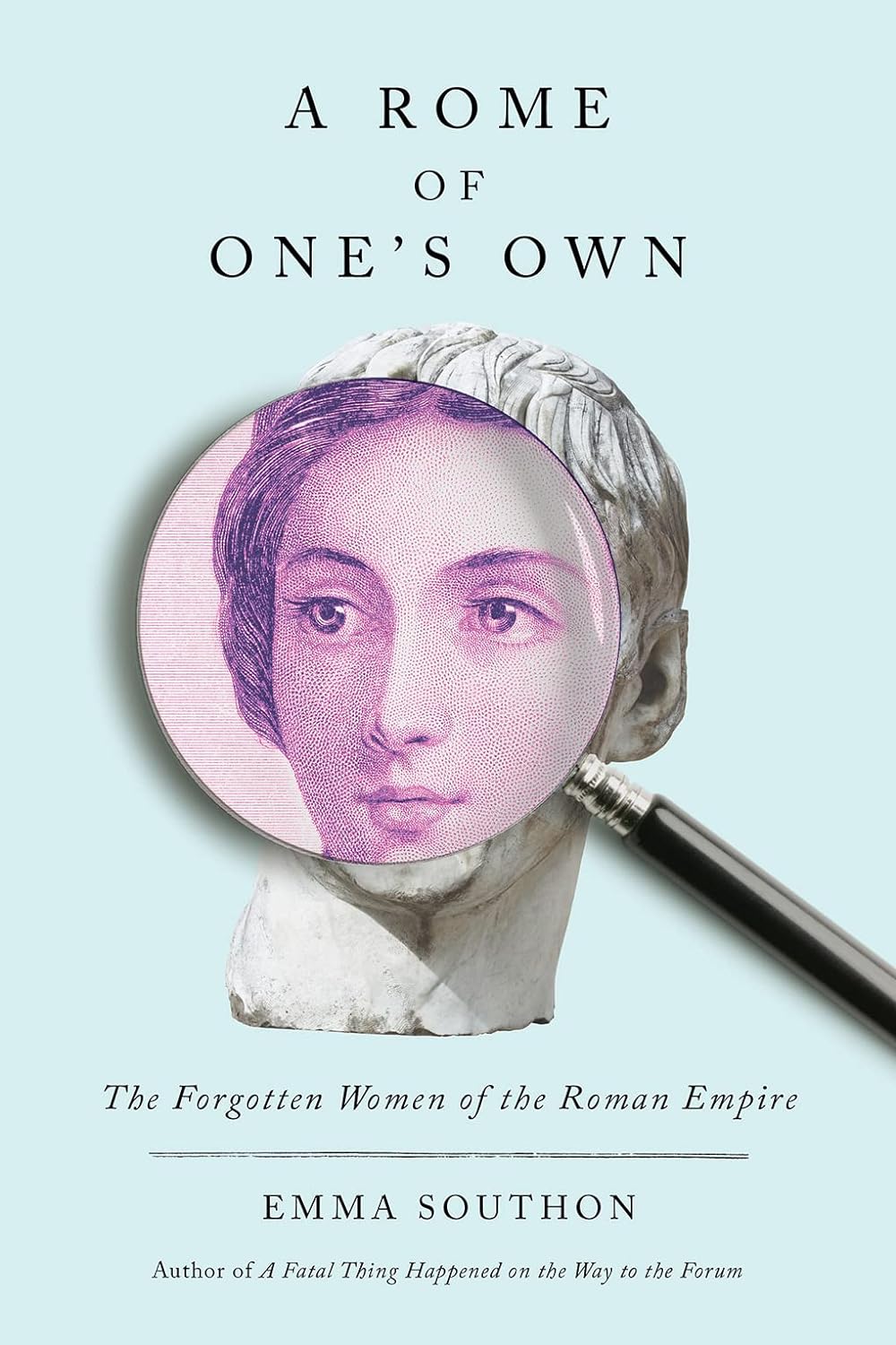 A Rome of One&#39;s Own: The Forgotten Women of the Roman Empire