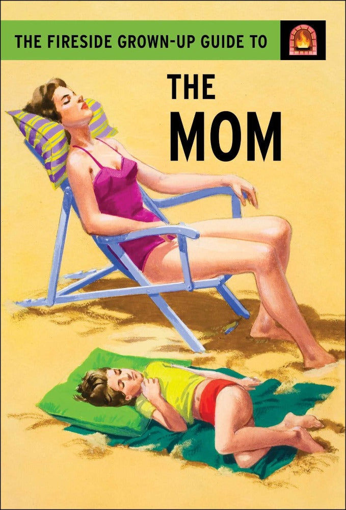 Fireside Grown-Up Guide to the Mom