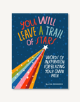You Will Leave A Trail Of Stars