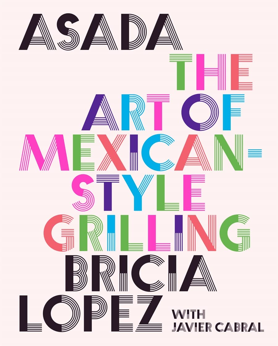 Asada: The Art of Mexican Style Grilling