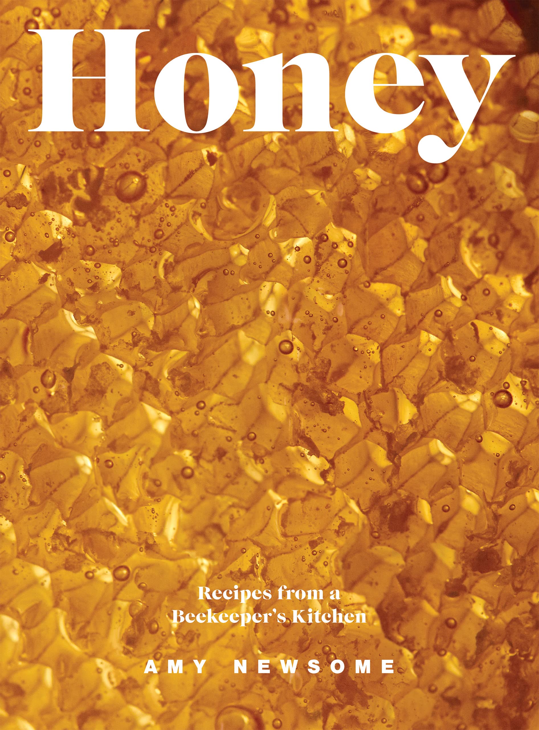 Honey: Recipes from a Beekeeper&#39;s Kitchen