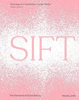 Sift: The Elements of Great Baking