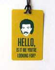 Hello, Is It Me Luggage Tag