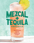 Mezcal + Tequila Cocktails