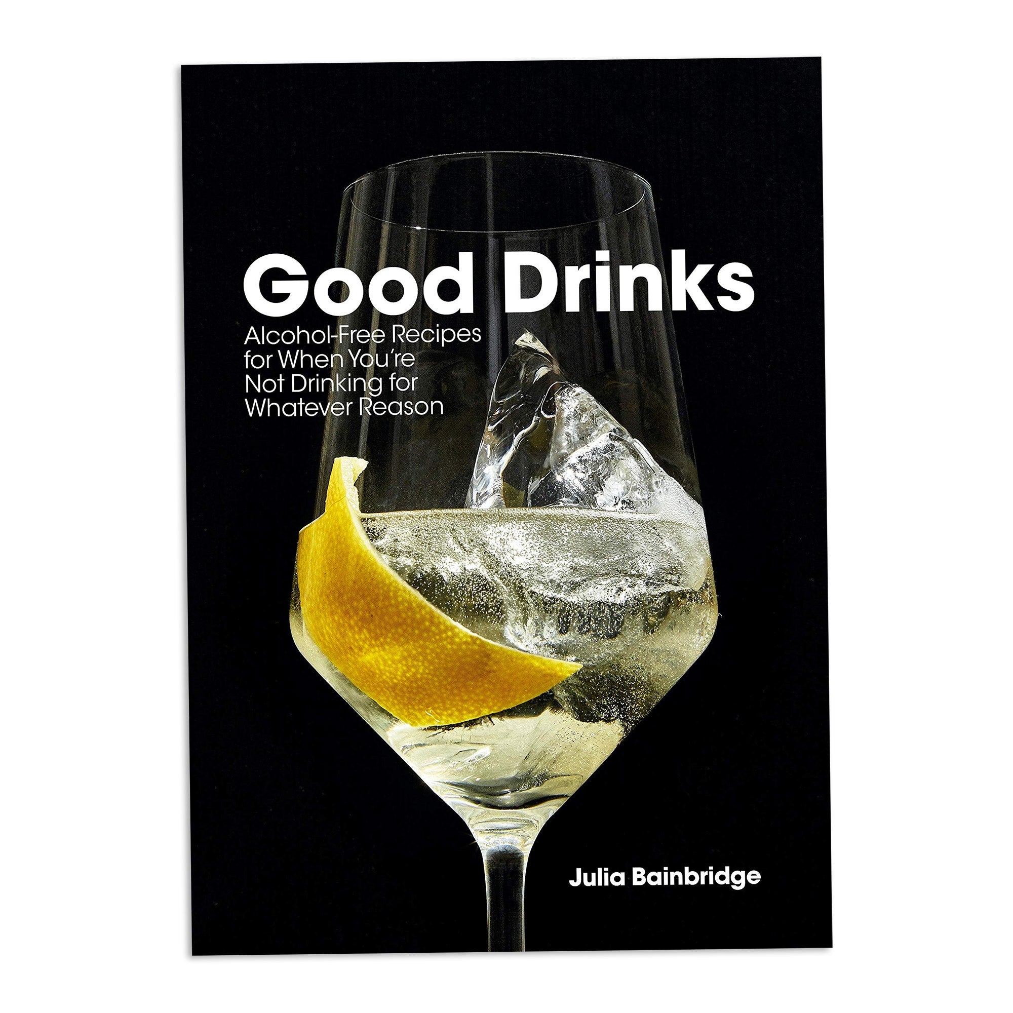 Good Drinks: Alcohol-Free Recipes