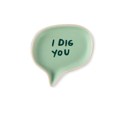 I Dig You Quote Dish