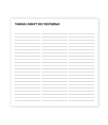 Things I Didn&#39;t Do Yesterday List Pad