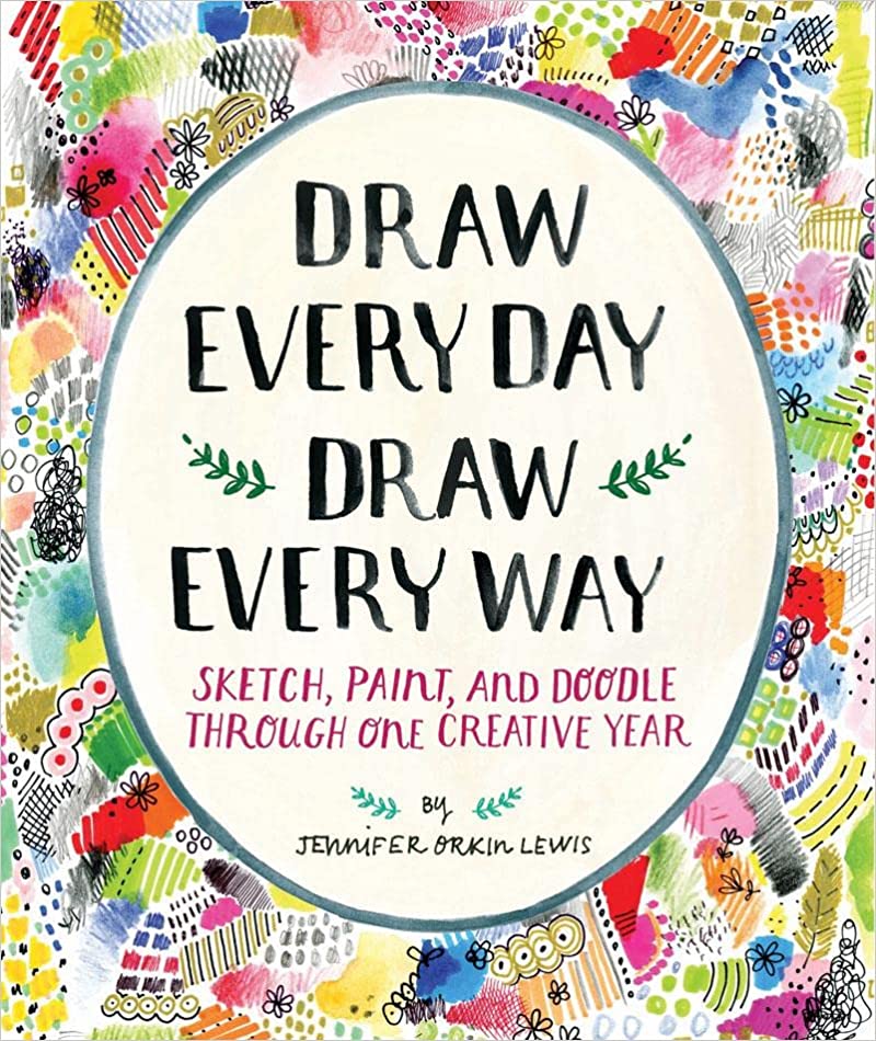 Draw Every Day Draw Every Way