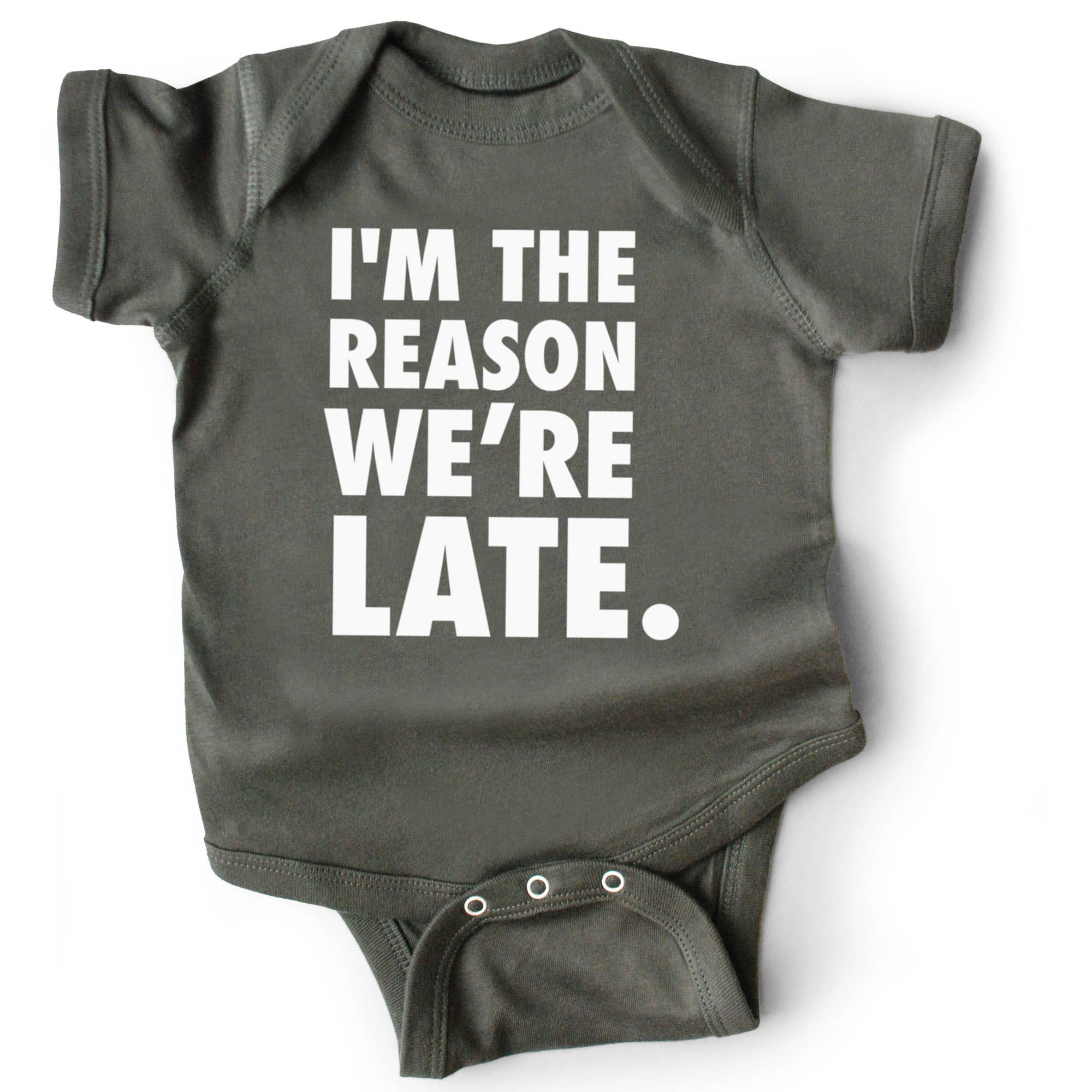I&#39;m The Reason We&#39;re Late Onesie