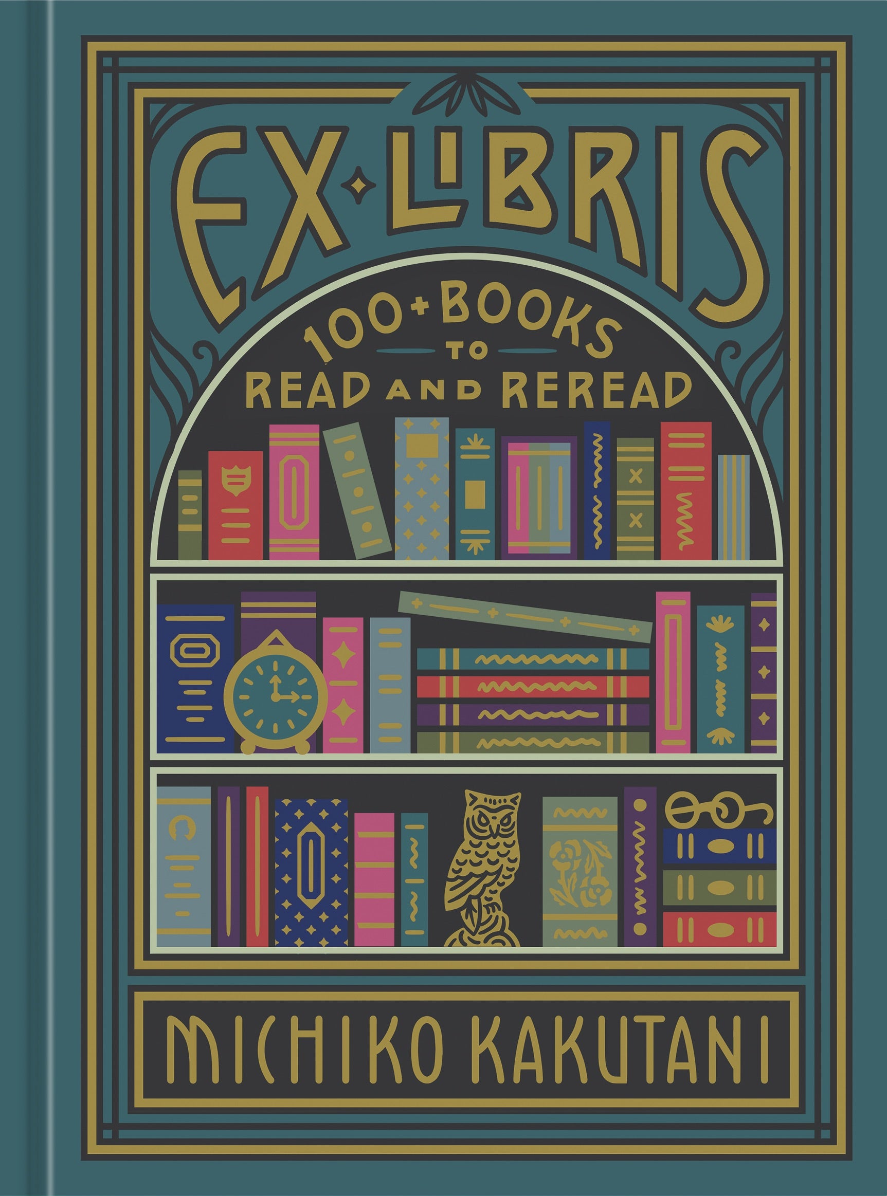 Ex Libris: 100+ Books to Read and Reread