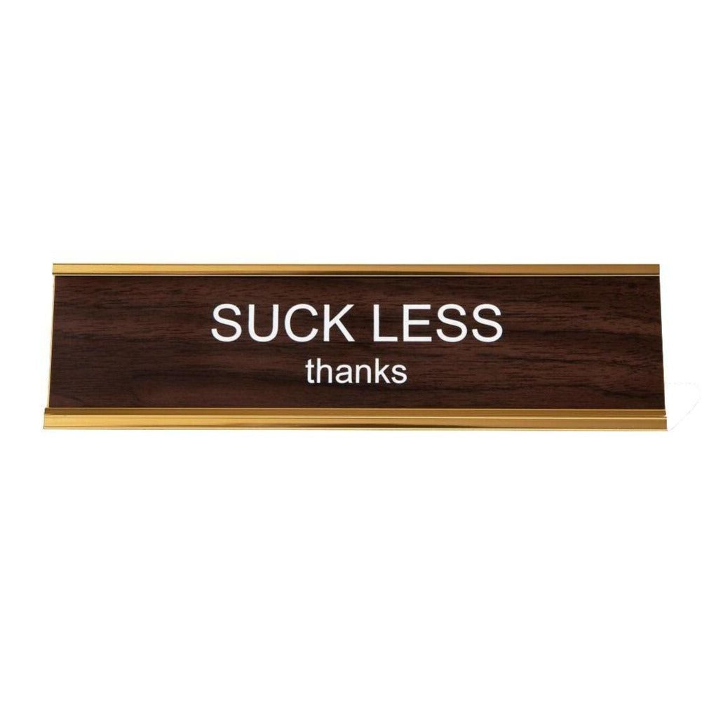 Suck Less Nameplate