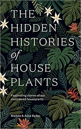 The Hidden Stories of House Plants
