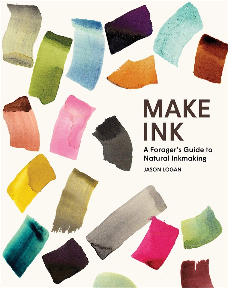 Make Ink: A Forager&#39;s Guide to Natural Inkmaking
