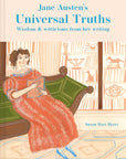 Jane Austen's Universal Truths: Wisdom and Witticisms from Her Writing