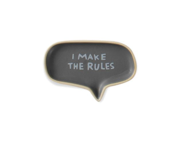 I Make The Rules Quote Dish